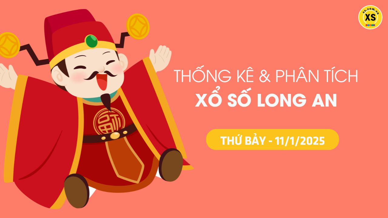 Tham khảo XSLA 11/1 : Thống kê và phân tích xổ số Long An ngày 11/1/2025