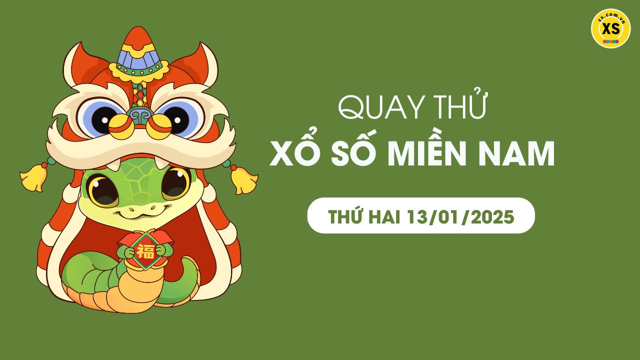 Quay thử xổ số miền Nam thứ 2 ngày 13/01/2025