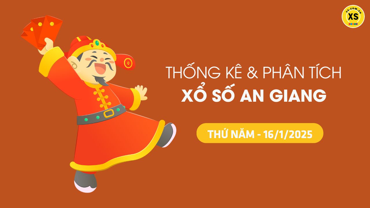 Tham khảo XSAG 16/1 : Thống kê và phân tích xổ số An Giang ngày 16/1/2025