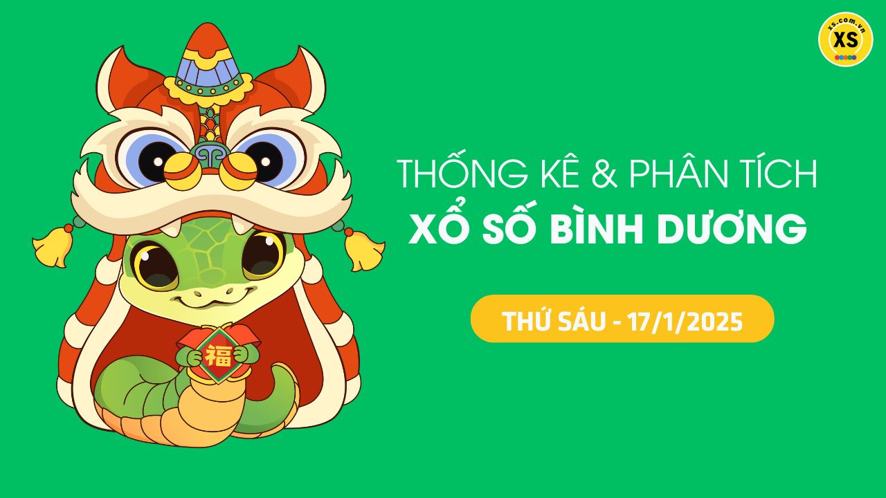 Tham khảo XSBD 17/1 : Thống kê và phân tích xổ số Bình Dương ngày 17/1/2025