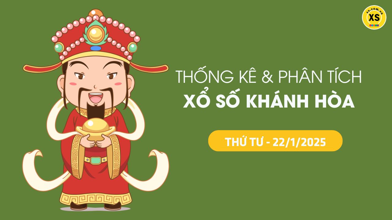 Tham khảo XSKH 22/1 : Thống kê và phân tích xổ số Khánh Hòa ngày 22/1/2025