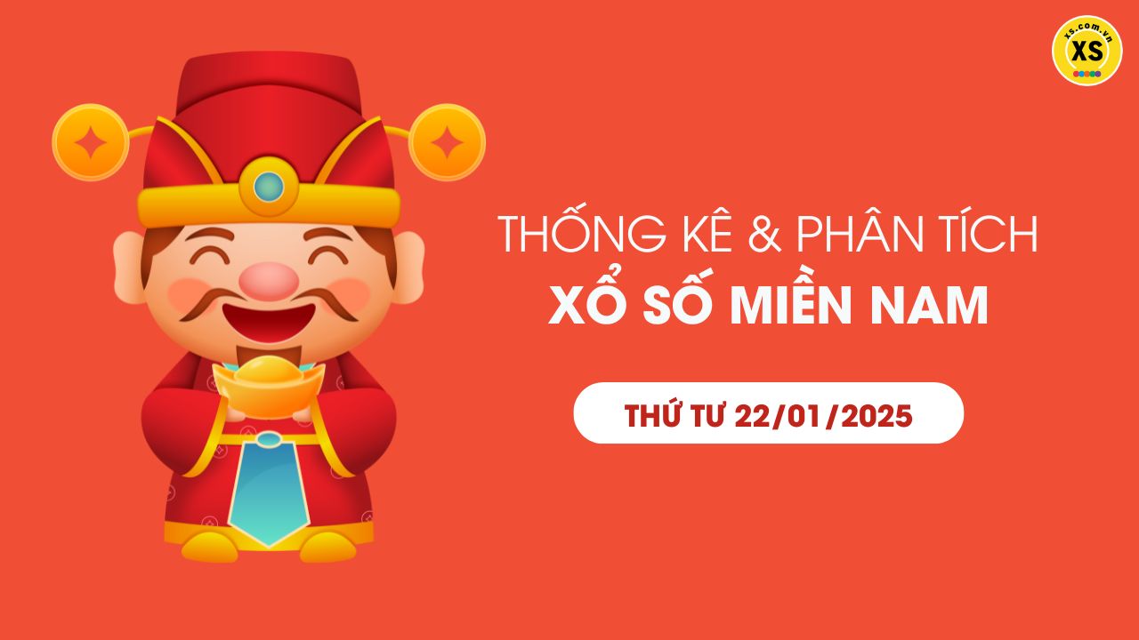 Thống kê XSMN 22/01 - Phân tích xổ số miền Nam ngày 22/01/2025