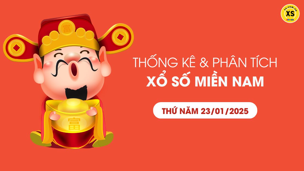 Thống kê XSMN 23/01 - Phân tích xổ số miền Nam ngày 23/01/2025