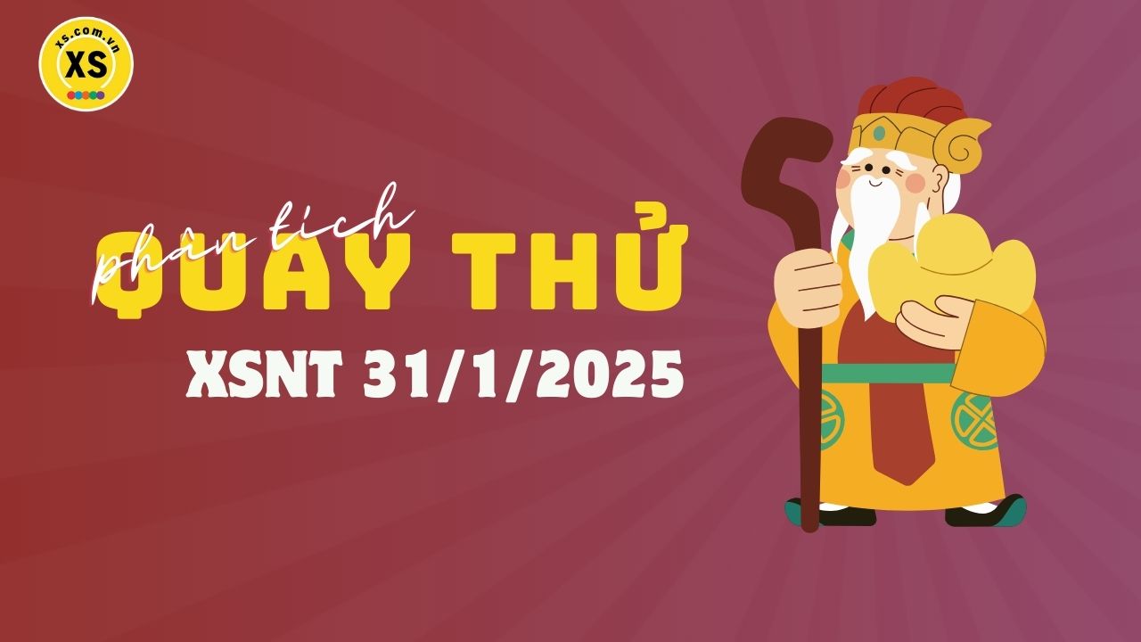 Phân tích kết quả quay thử xổ số Ninh Thuận 31/1/2025