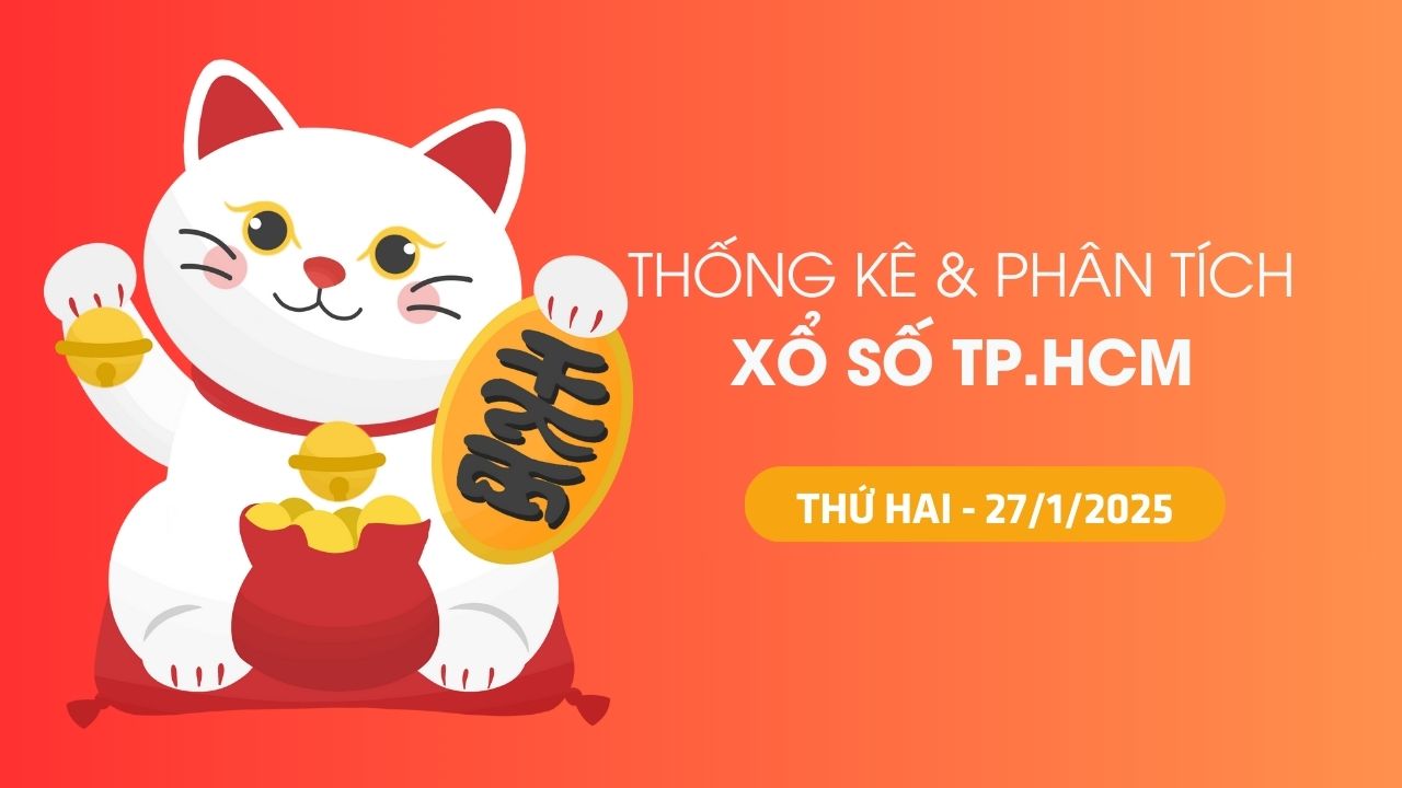 Tham khảo XSTP 27/1 : Thống kê và phân tích xổ số Thành Phố Hồ Chí Minh ngày 27/1/2025