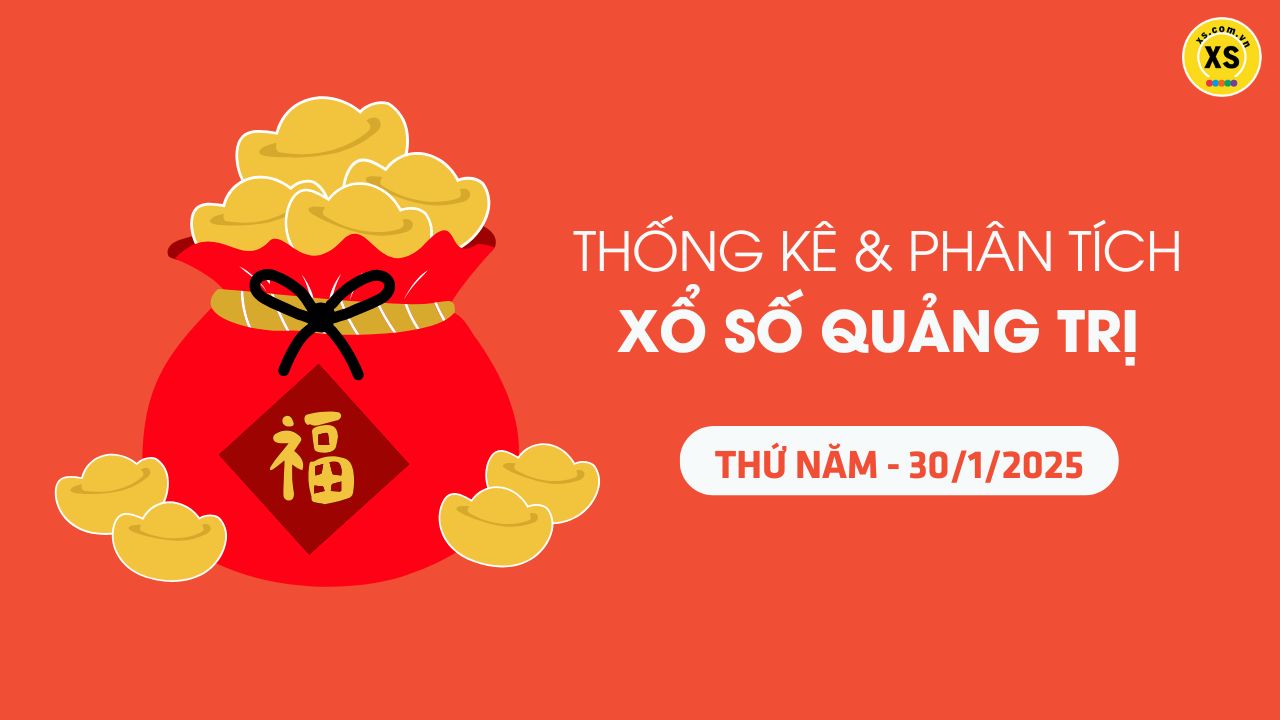 Tham khảo XSQT 30/1 : Thống kê và phân tích xổ số Quảng Trị ngày 30/1/2025