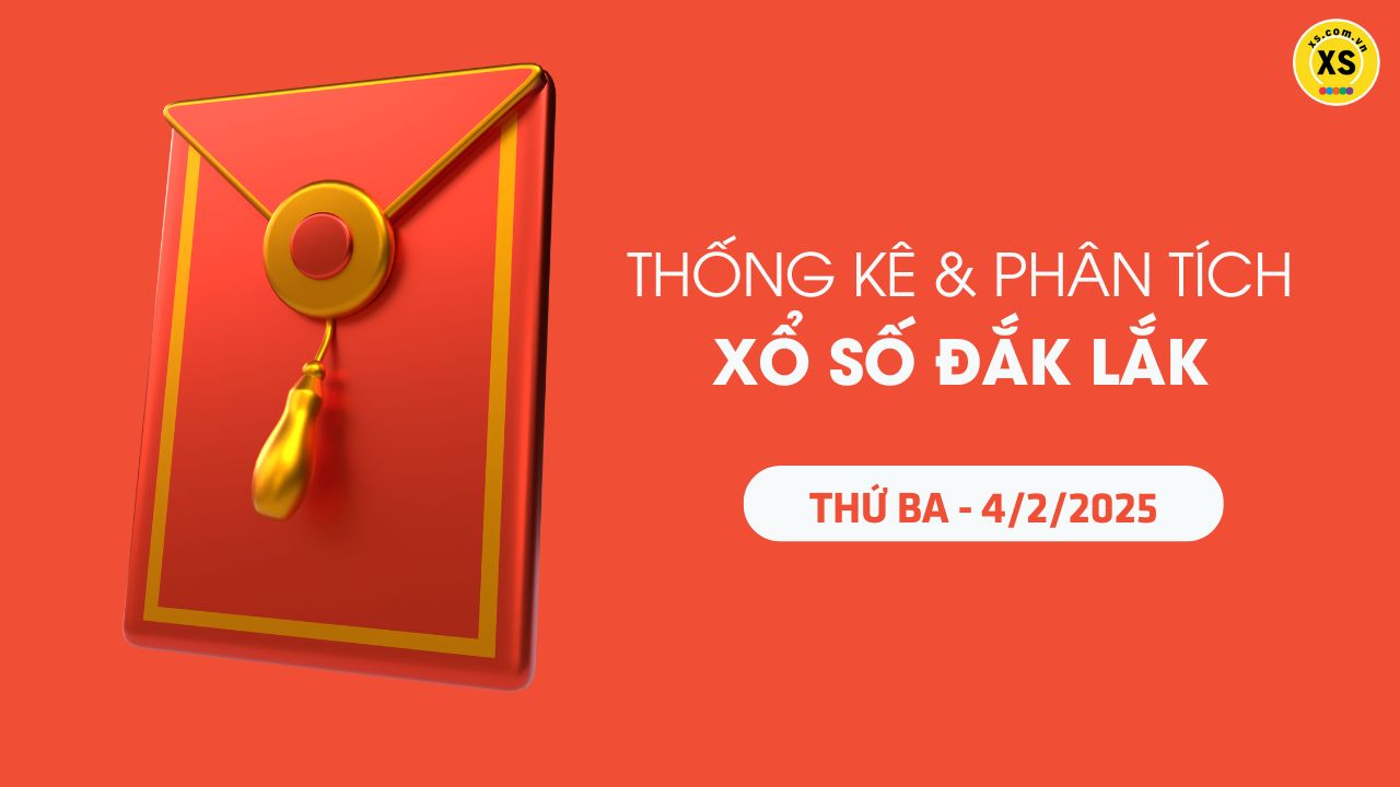 Tham khảo XSDLK 4/2 : Thống kê và phân tích xổ số Đắk Lắk ngày 4/2/2025