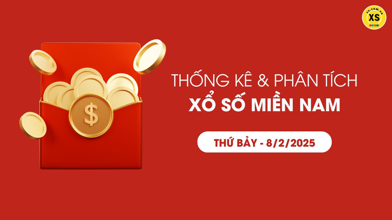 Thống kê XSMN 08/02 - Phân tích xổ số miền Nam ngày 08/02/2025