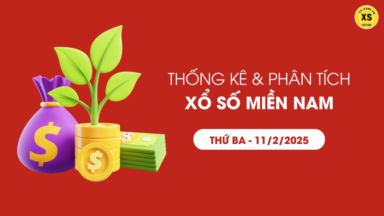 Thống kê XSMN 11/02 - Phân tích xổ số miền Nam ngày 11/02/2025