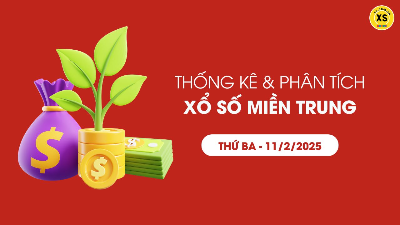 Thống kê XSMT 11/02 - Phân tích xổ số miền Trung ngày 11/02/2025