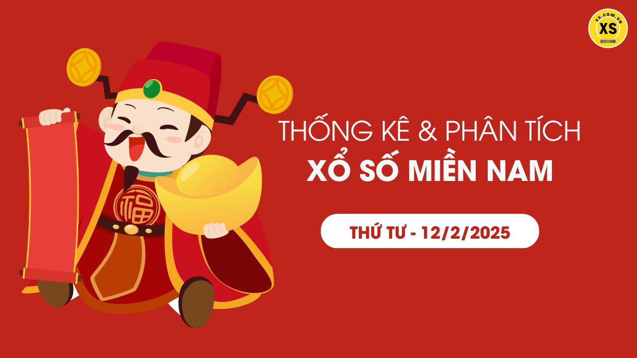 Thống kê XSMN 12/02 - Phân tích xổ số miền Nam ngày 12/02/2025