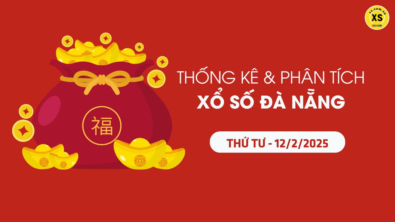 Tham khảo XSDNA 12/2 : Thống kê và phân tích xổ số Đà Nẵng ngày 12/2/2025