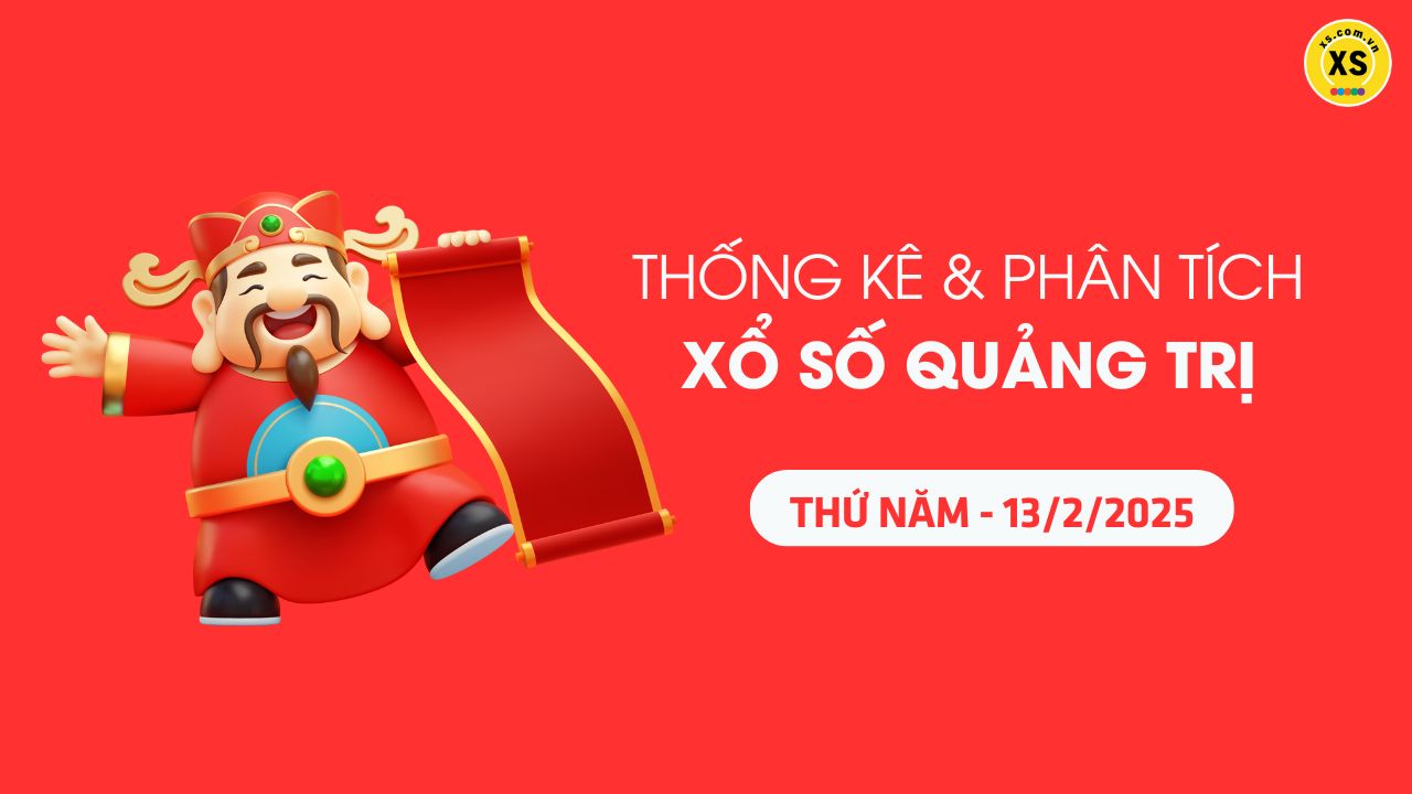 Tham khảo XSQT 13/2 : Thống kê và phân tích xổ số Quảng Trị ngày 13/2/2025