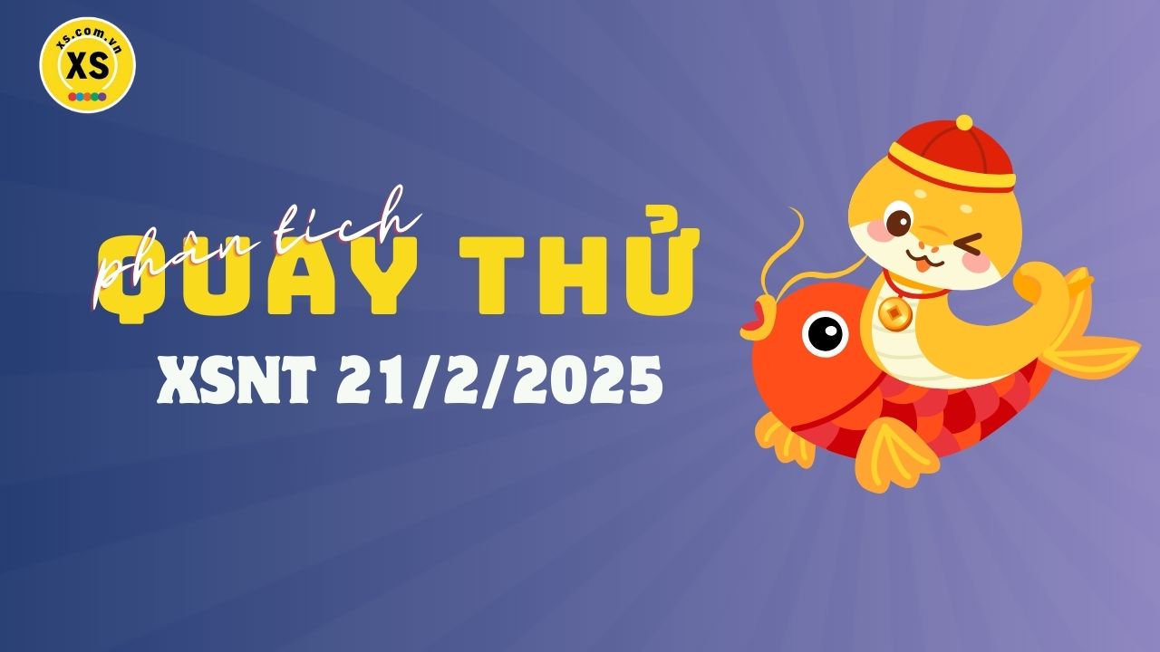 Phân tích kết quả quay thử xổ số Ninh Thuận 21/2/2025