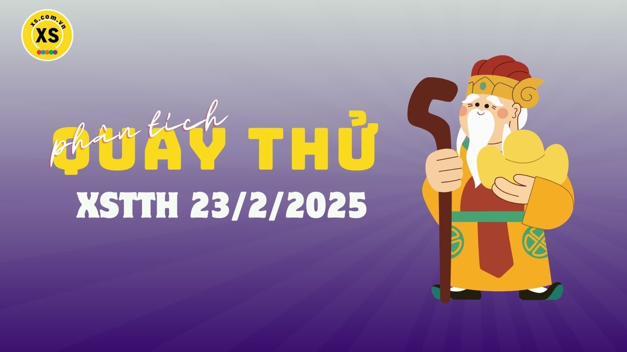 Phân tích kết quả quay thử xổ số Huế 23/2/2025