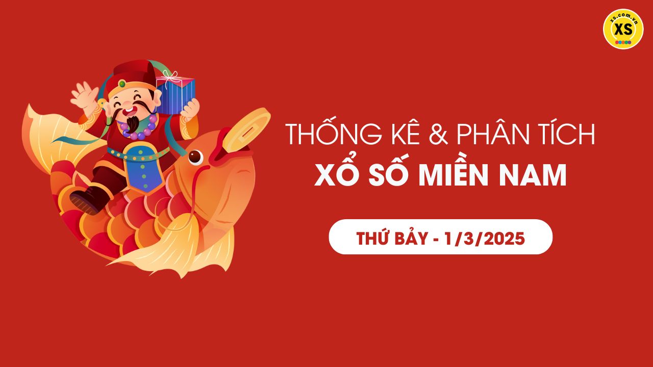 Thống kê XSMN 01/03 - Phân tích xổ số miền Nam ngày 01/03/2025