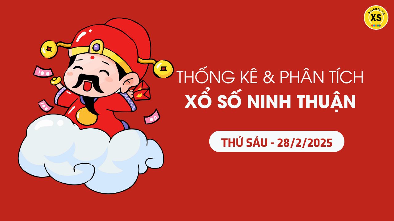 Tham khảo XSNT 28/2 : Thống kê và phân tích xổ số Ninh Thuận ngày 28/2/2025