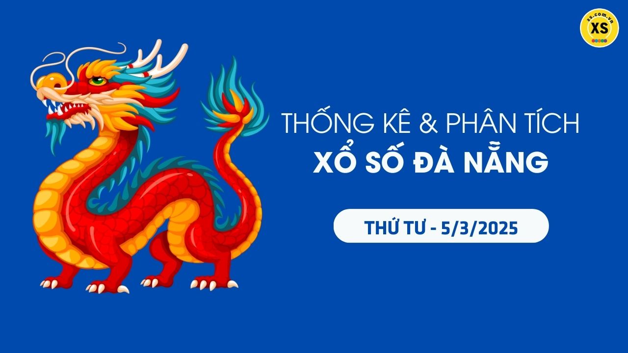 Thống kê XSDNA 5/3 : Thống kê và phân tích xổ số Đà Nẵng ngày 5/3/2025