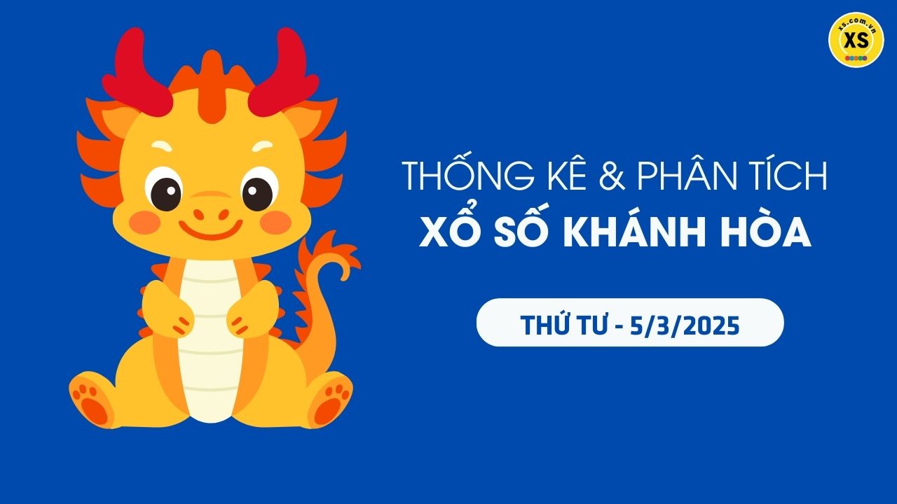 Thống kê XSKH 5/3 : Thống kê và phân tích xổ số Khánh Hòa ngày 5/3/2025