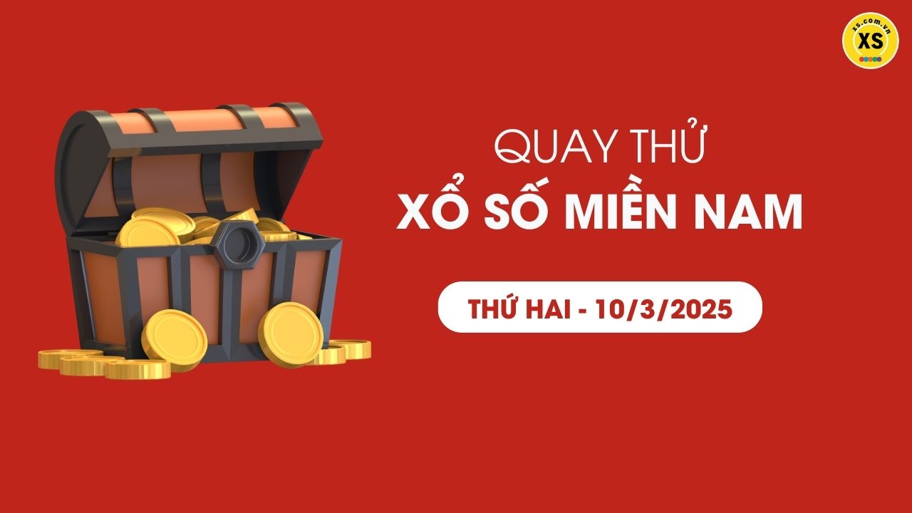 Quay thử xổ số miền Nam thứ 2 ngày 10/03/2025