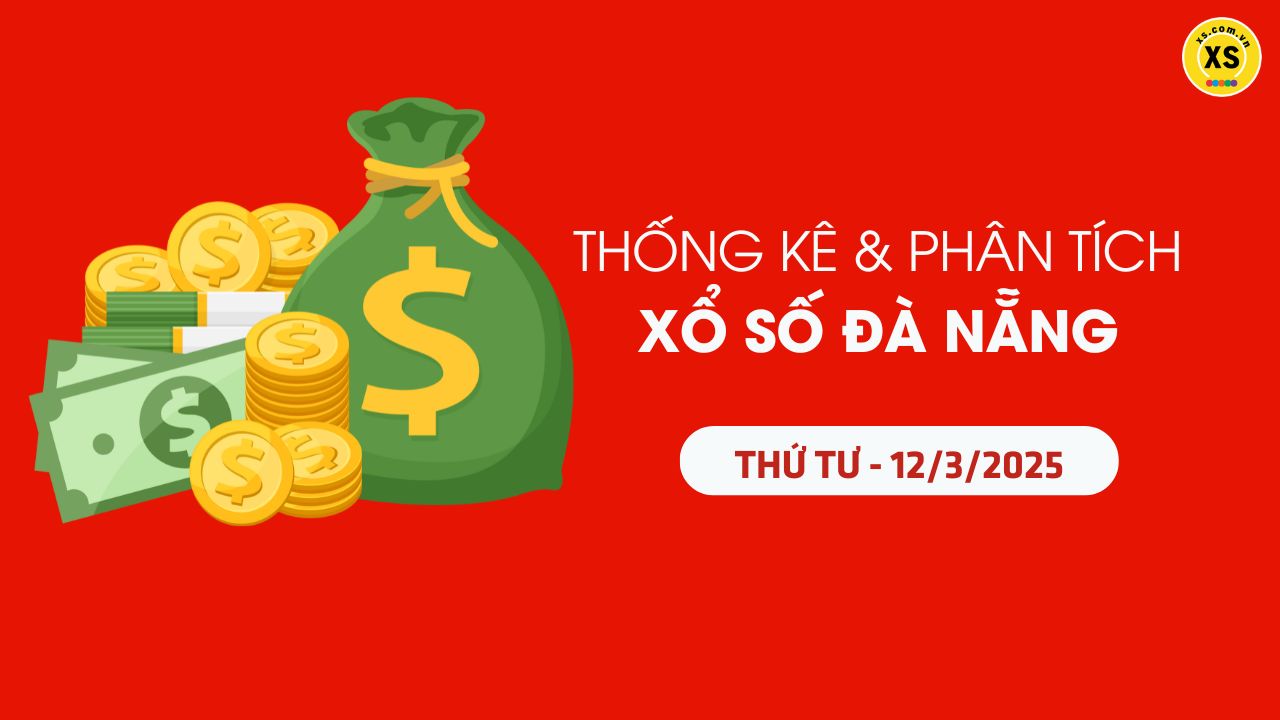 Thống kê XSDNA 12/3 : Thống kê và phân tích xổ số Đà Nẵng ngày 12/3/2025