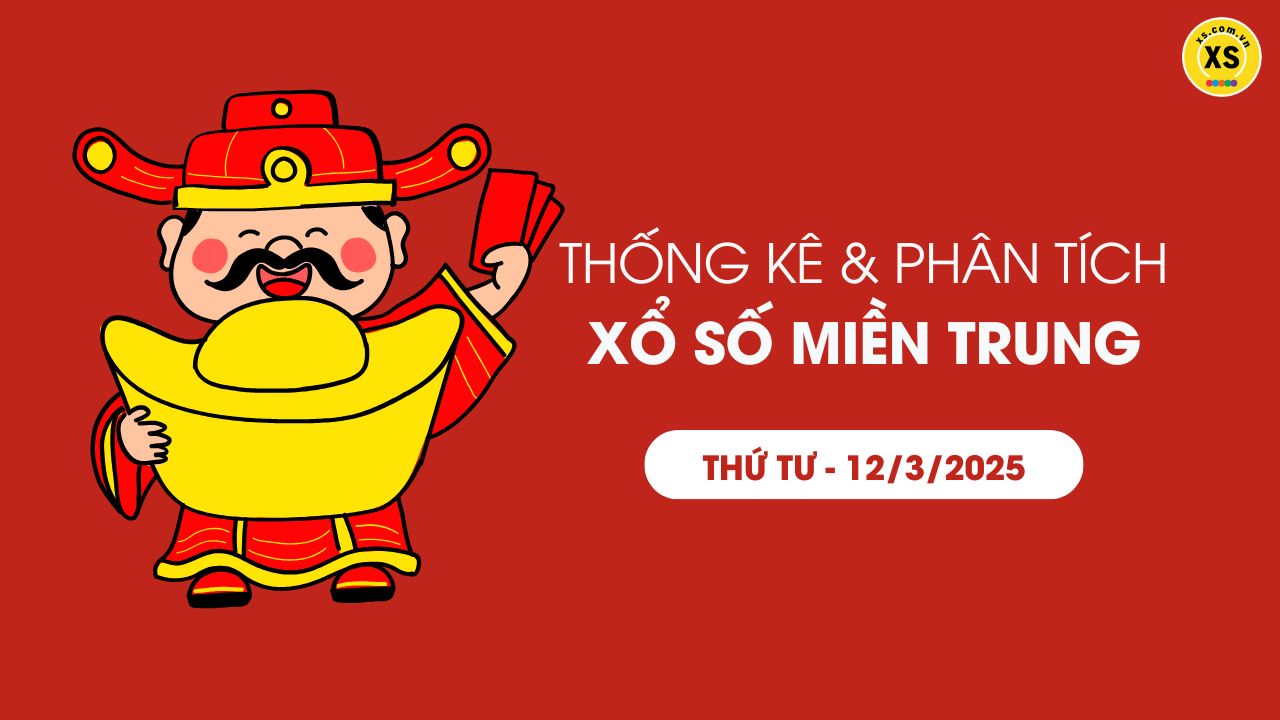 Thống kê XSMT 12/03 - Phân tích xổ số miền Trung ngày 12/03/2025