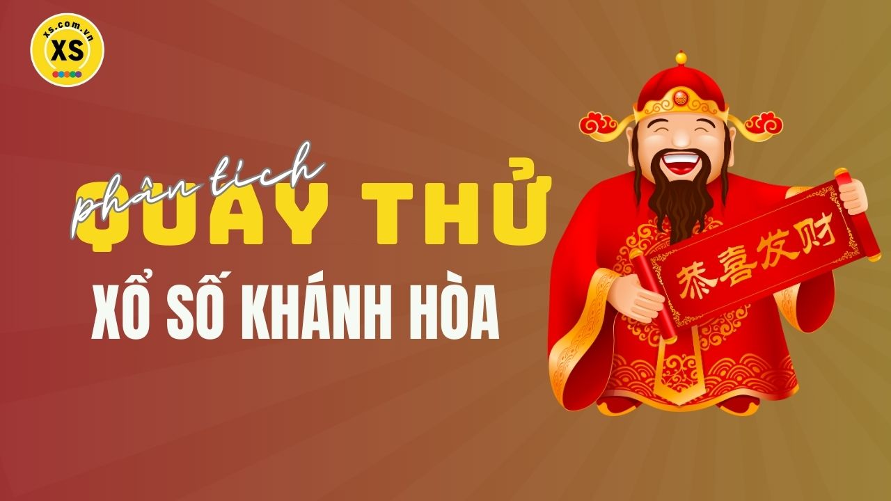 Phân tích kết quả quay thử xổ số Khánh Hòa 11/5/2025