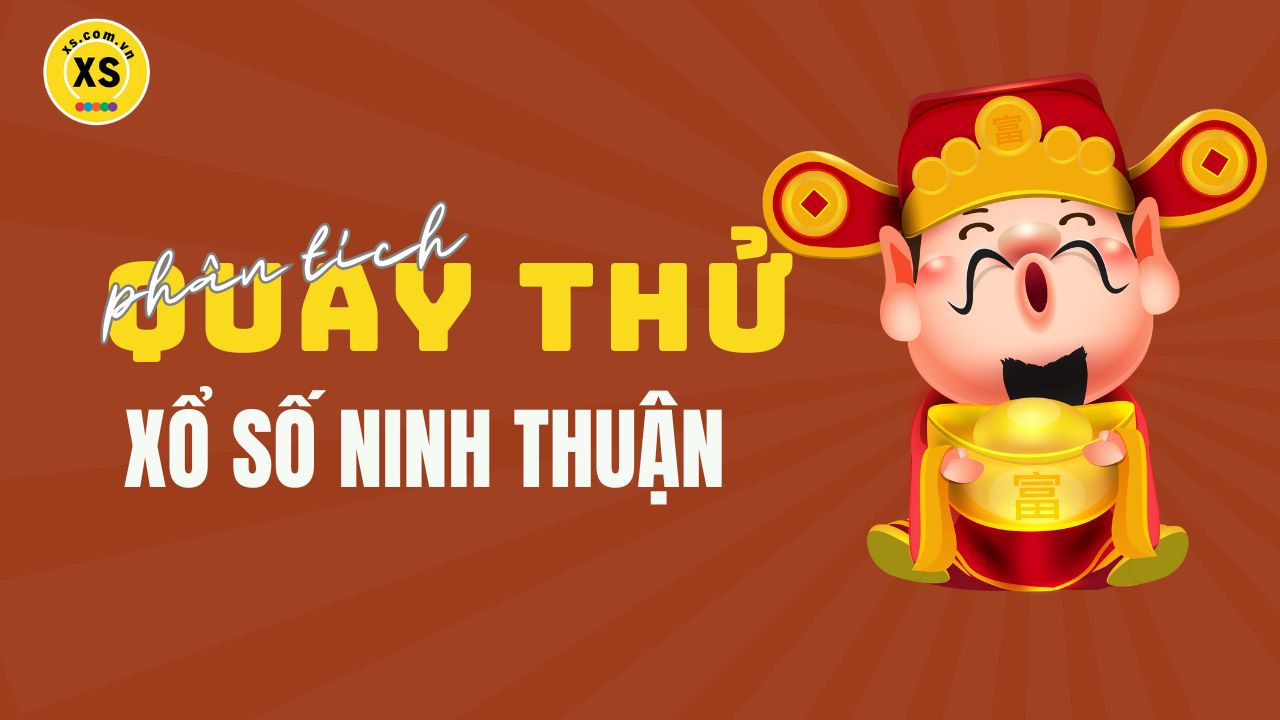 Phân tích kết quả quay thử xổ số Ninh Thuận 18/4/2025