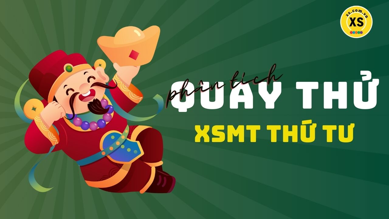 Quay thử xổ số miền Trung thứ 4 ngày 28/5/2025
