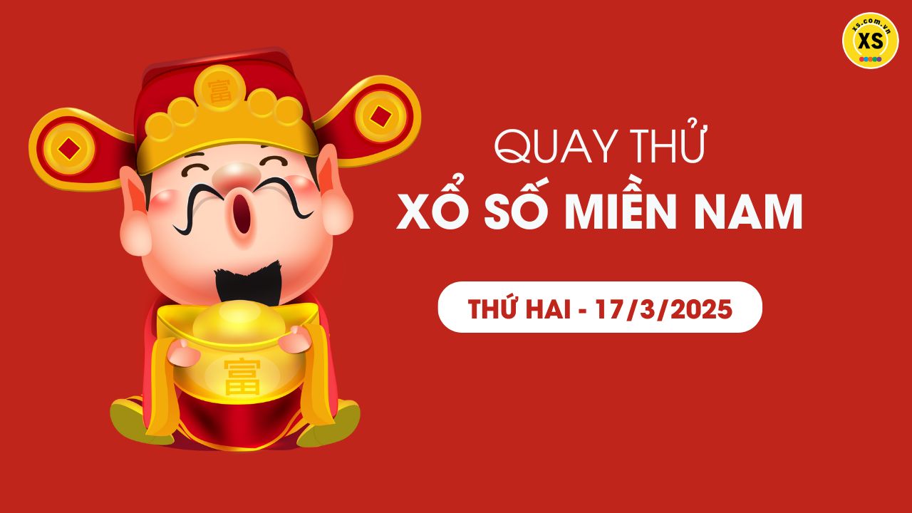 Quay thử xổ số miền Nam thứ 2 ngày 17/03/2025