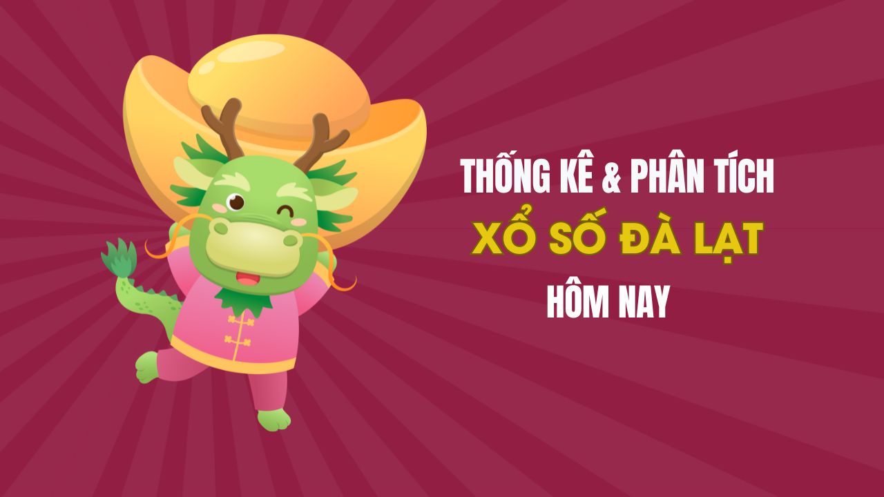 Thống kê XSDL 13/4 : Thống kê và phân tích xổ số Đà Lạt ngày 13/4/2025