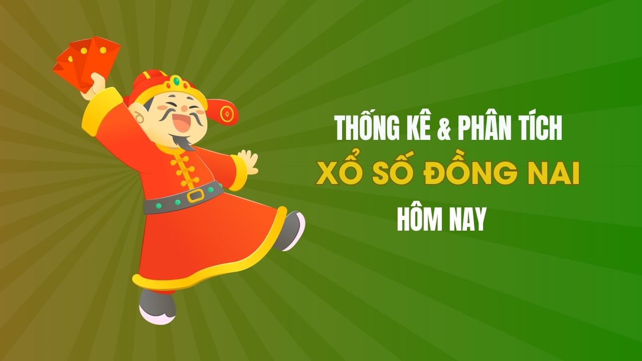 Thống kê XSDN 7/5 : Thống kê và phân tích xổ số Đồng Nai ngày 7/5/2025