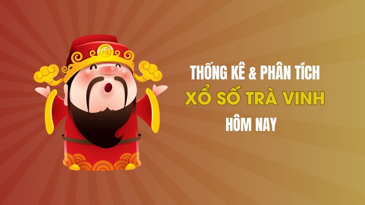 Thống kê XSTV 18/4 : Thống kê và phân tích xổ số Trà Vinh ngày 18/4/2025