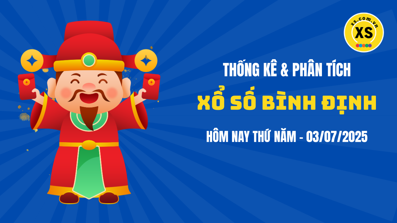 Thống kê XSBDI 3/7 : Thống kê và phân tích xổ số Bình Định ngày 3/7/2025