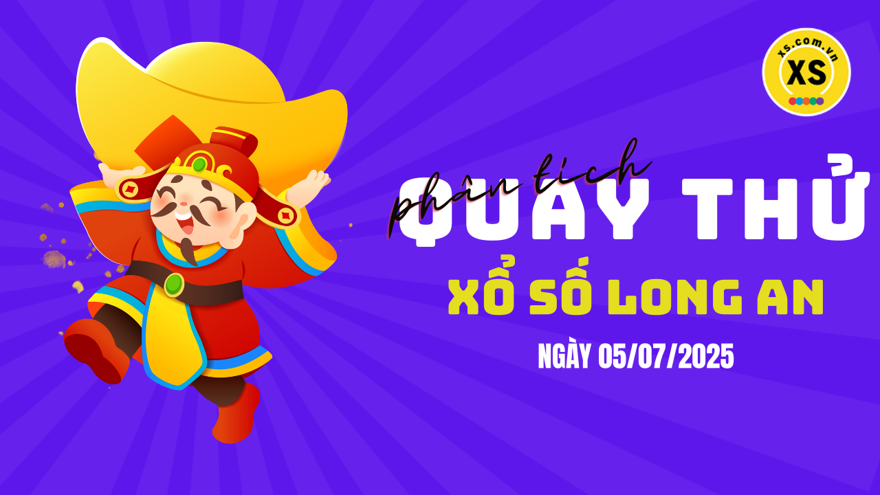 Phân tích kết quả quay thử xổ số Long An 5/7/2025