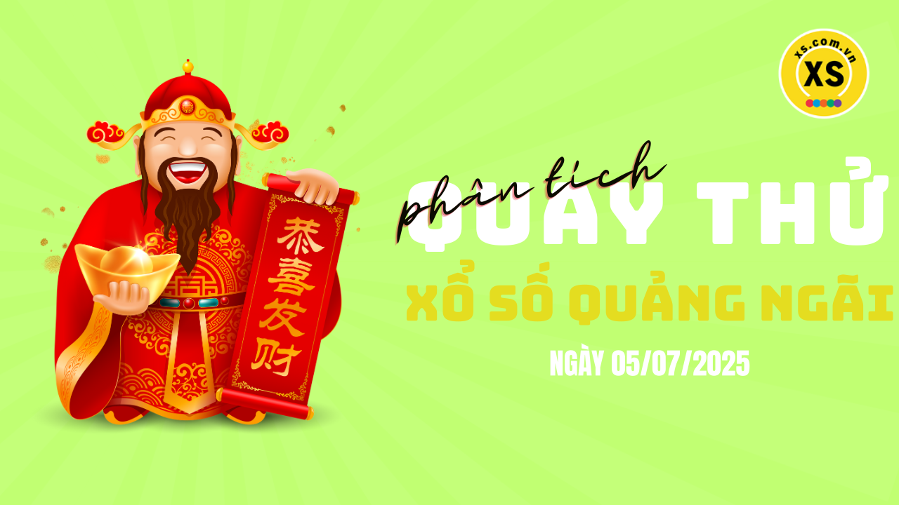 Phân tích kết quả quay thử xổ số Quảng Ngãi 5/7/2025