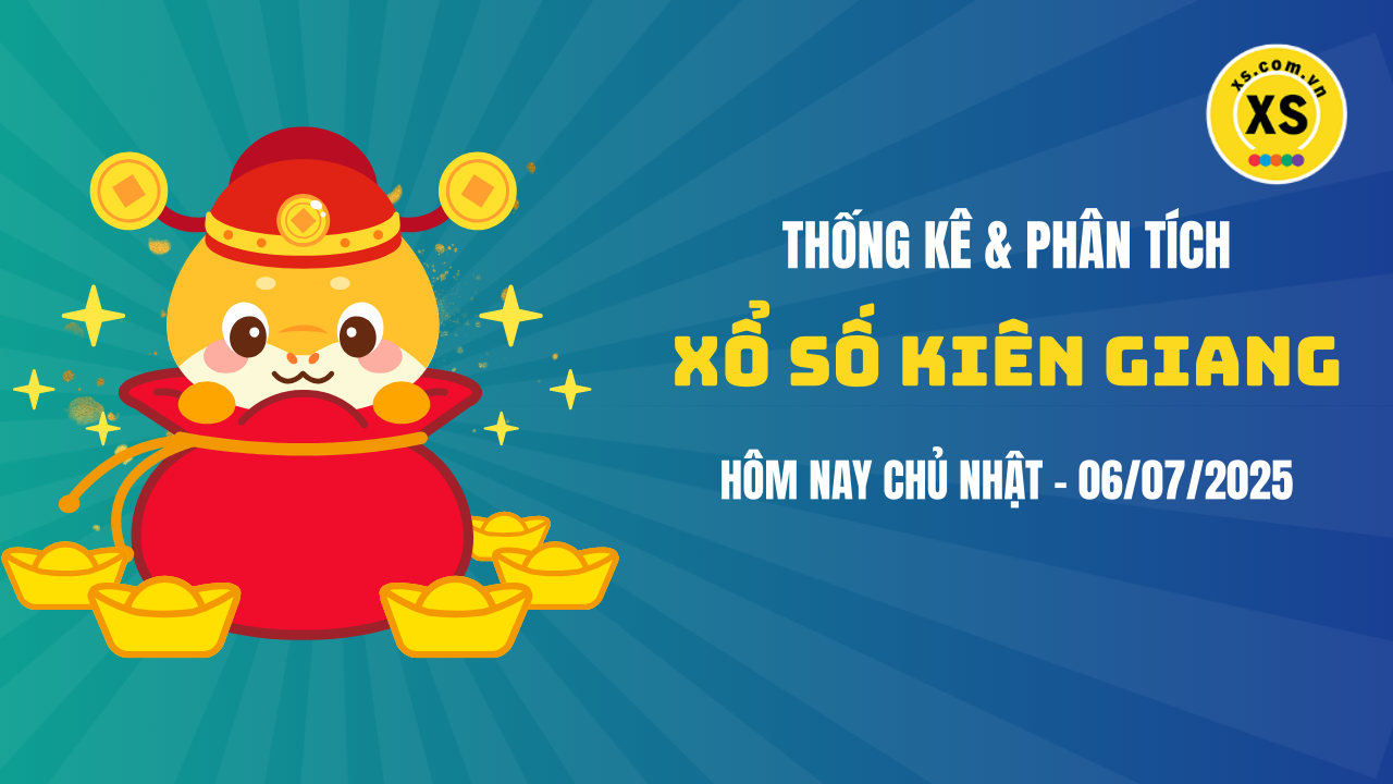 Thống kê XSKG 6/7 : Thống kê và phân tích xổ số Kiên Giang ngày 6/7/2025