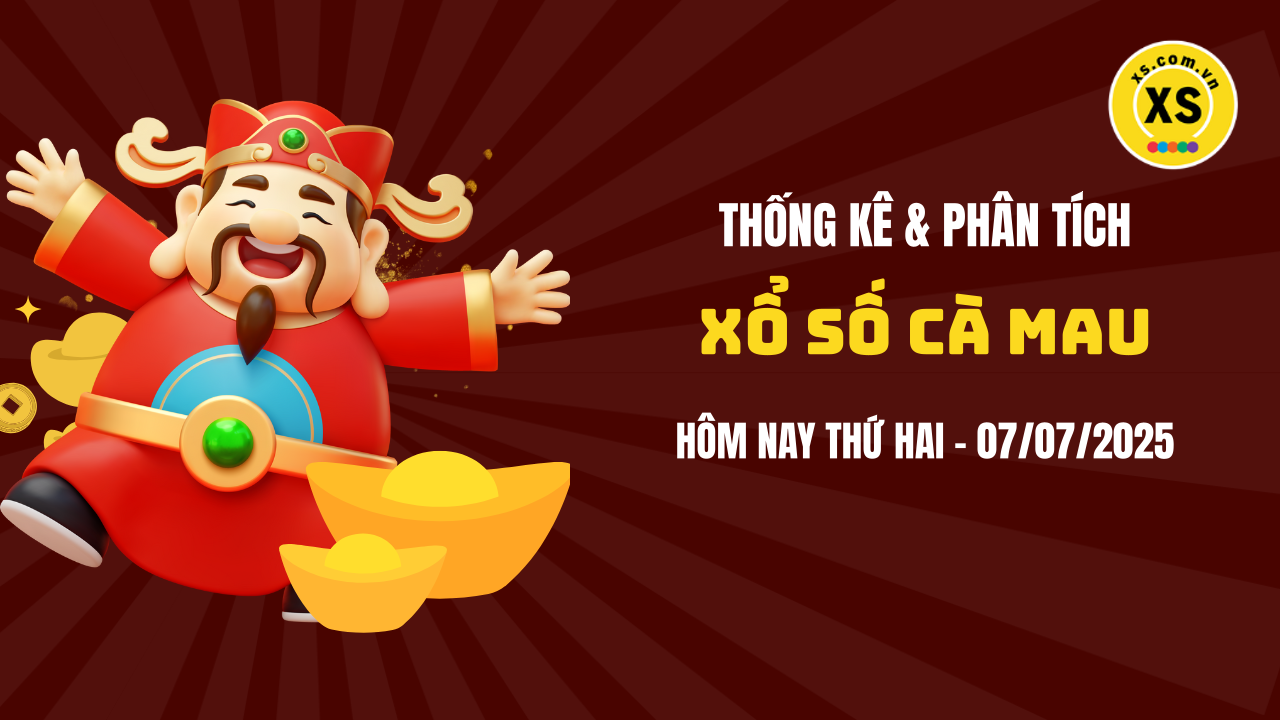 Thống kê XSCM 7/7 : Thống kê và phân tích xổ số Cà Mau ngày 7/7/2025