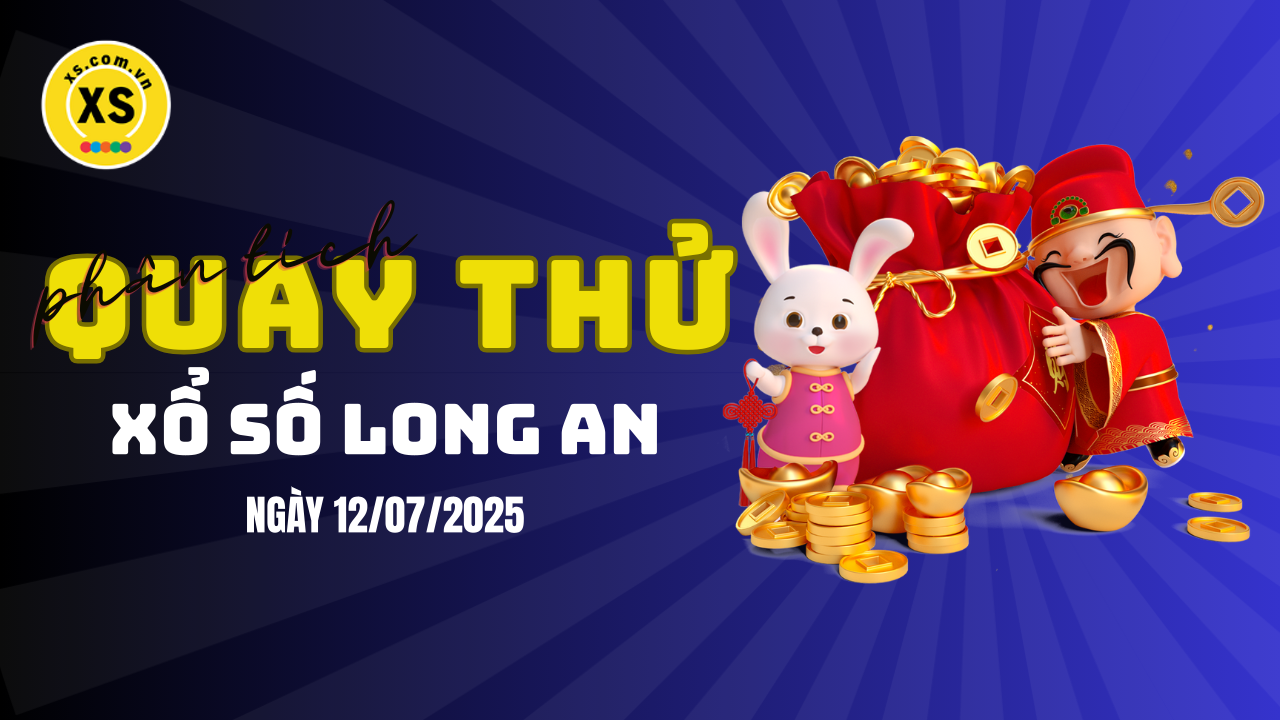 Phân tích kết quả quay thử xổ số Long An 12/7/2025