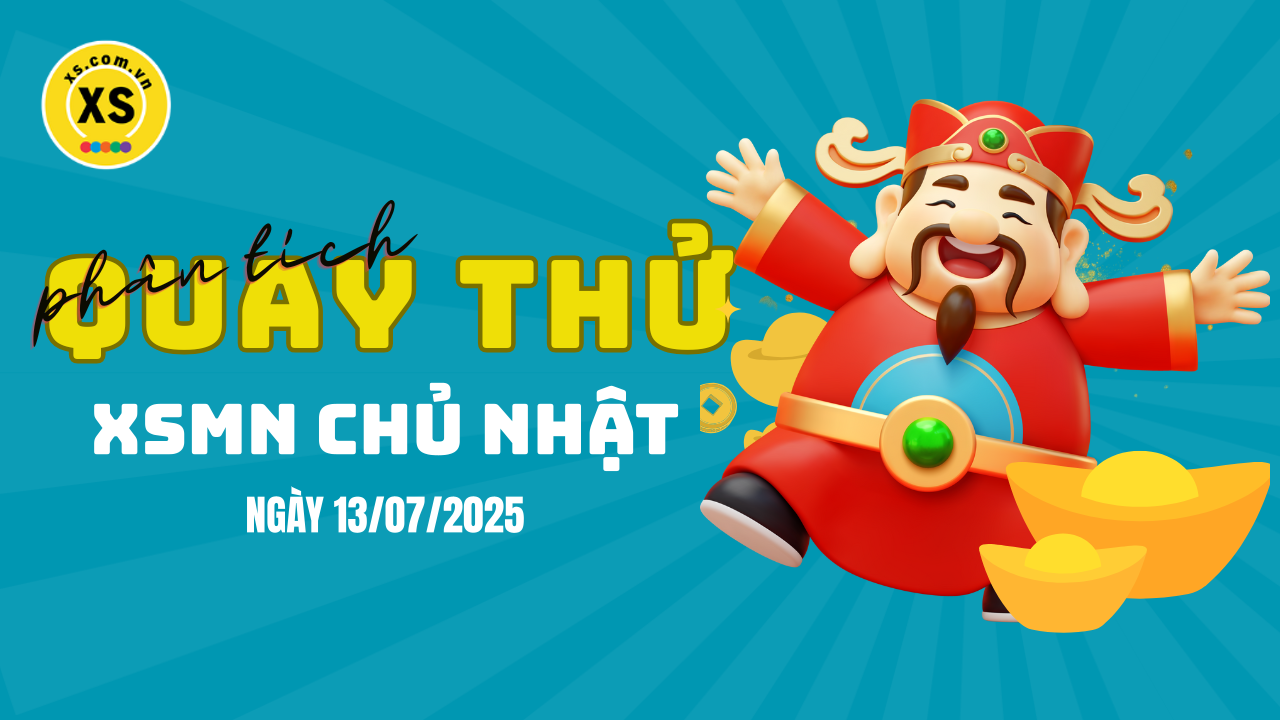 Quay thử xổ số miền Nam chủ nhật ngày 13/7/2025
