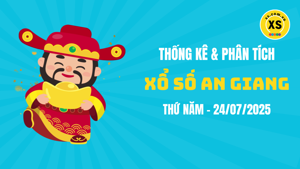 Thống kê XSAG 24/7 : Thống kê và phân tích xổ số An Giang ngày 24/7/2025