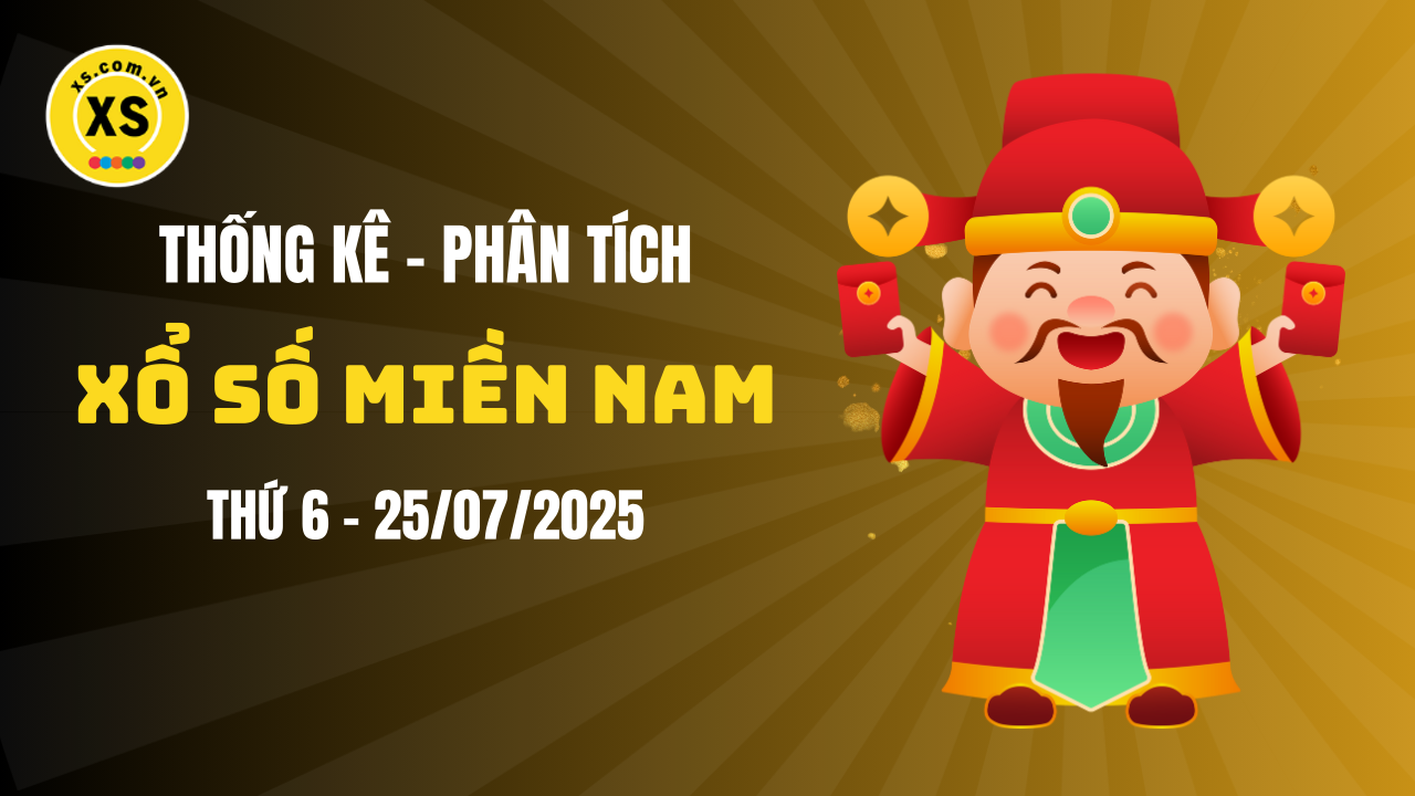 Thống kê XSMN 25/07 : Phân tích xổ số miền Nam ngày 25/7/2025