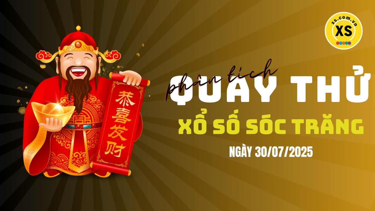 Phân tích kết quả quay thử xổ số Sóc Trăng 30/7/2025