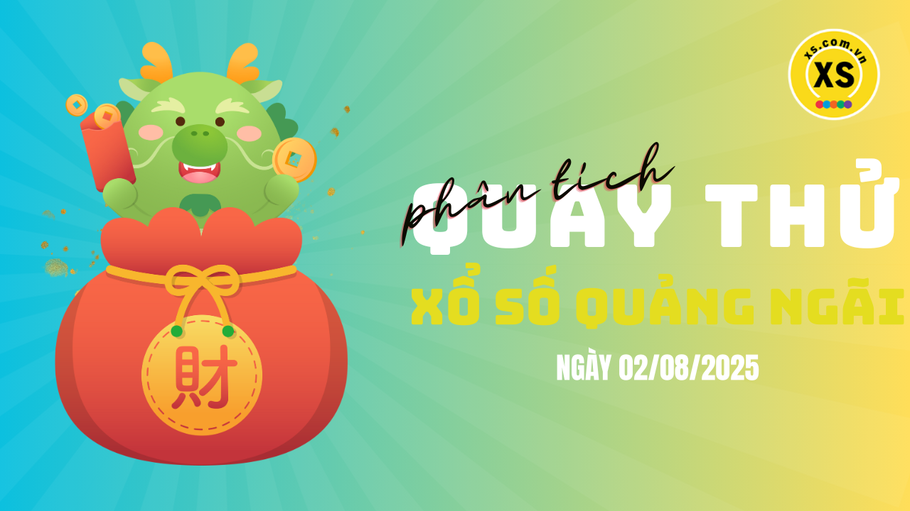 Phân tích kết quả quay thử xổ số Quảng Ngãi 2/8/2025