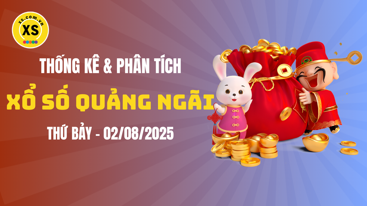 Thống kê XSQNG 2/8 : Thống kê và phân tích xổ số Quảng Ngãi ngày 2/8/2025