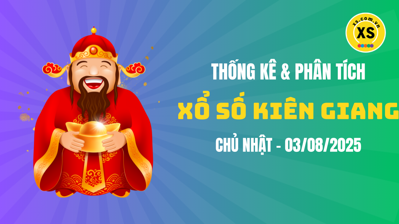 Thống kê XSKG 3/8 : Thống kê và phân tích xổ số Kiên Giang ngày 3/8/2025