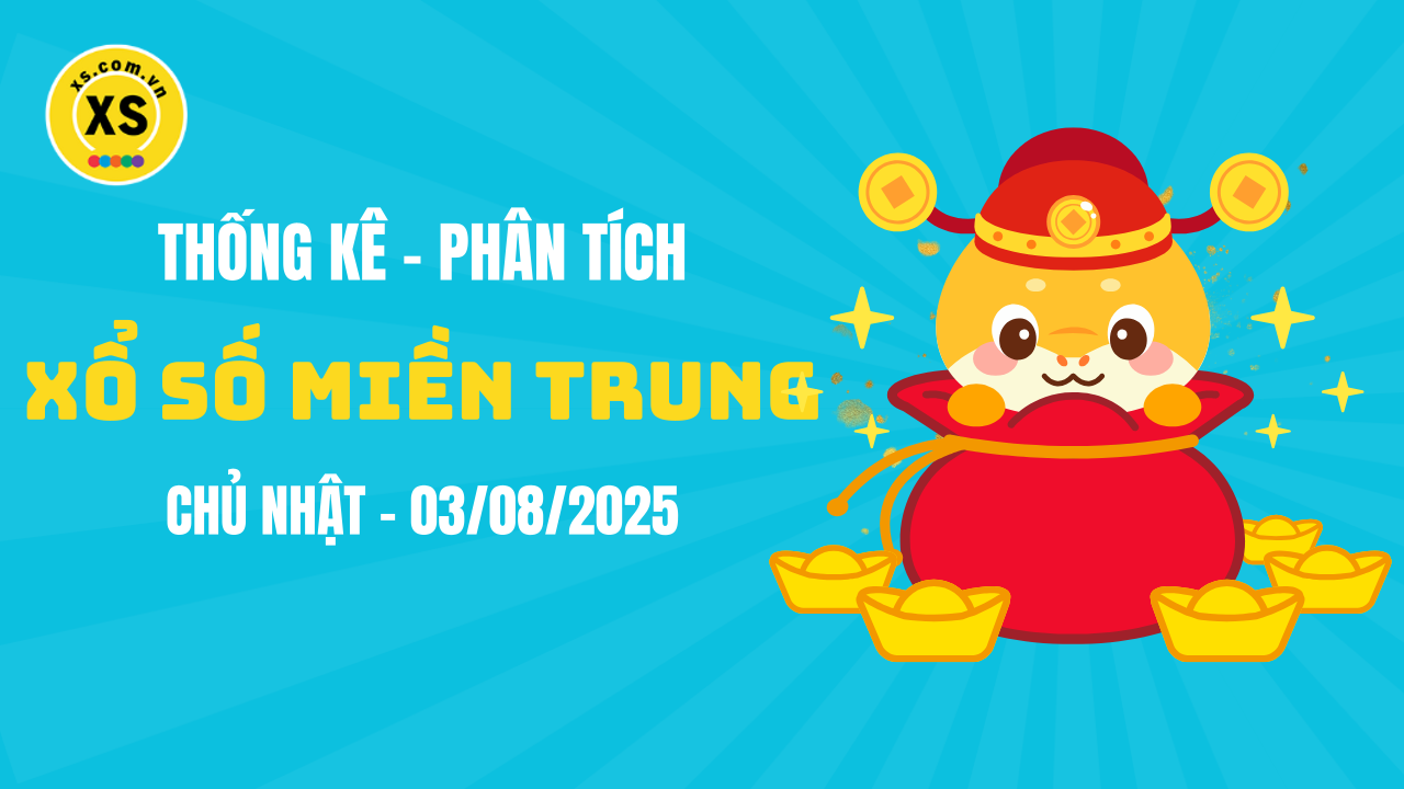Thống kê XSMT 03/08 : Phân tích xổ số miền Trung ngày 3/8/2025