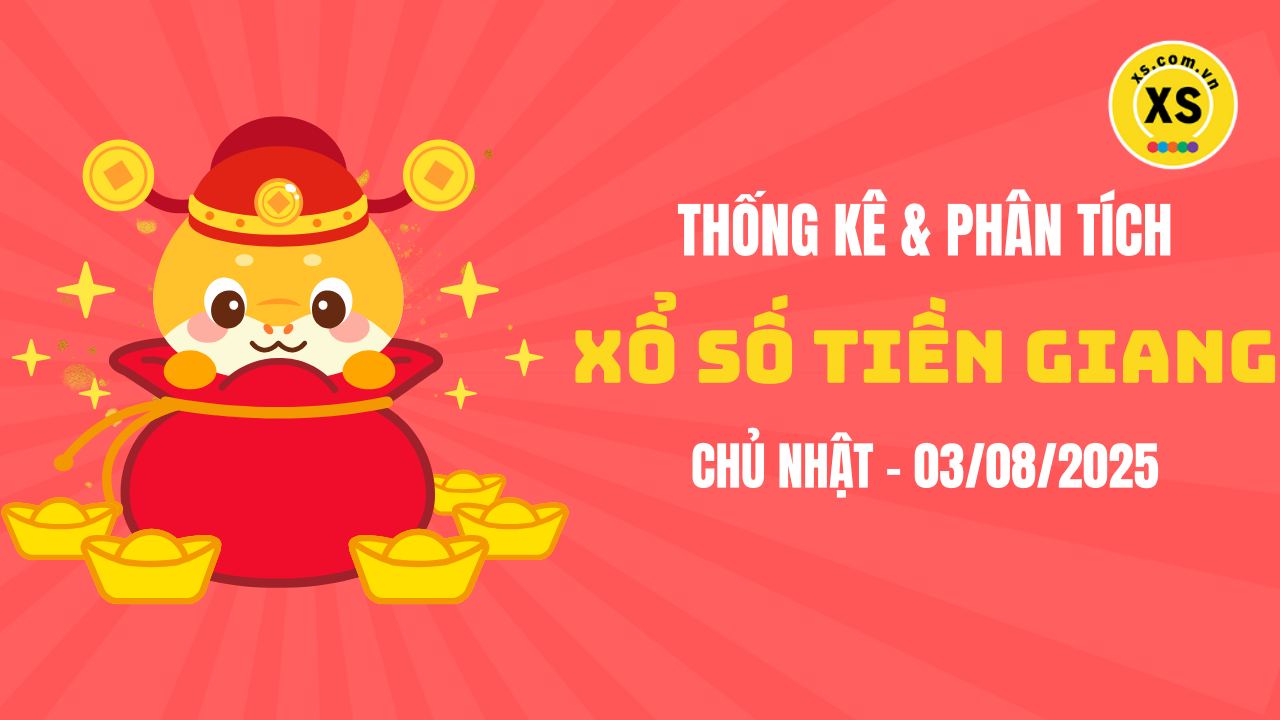Thống kê XSTG 3/8 : Thống kê và phân tích xổ số Tiền Giang ngày 3/8/2025