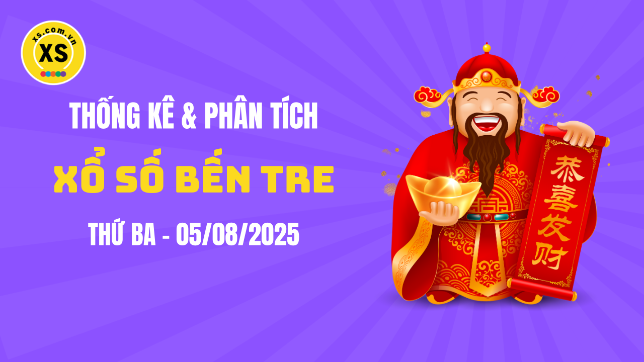 Thống kê XSBTR 5/8 : Thống kê và phân tích xổ số Bến Tre ngày 5/8/2025