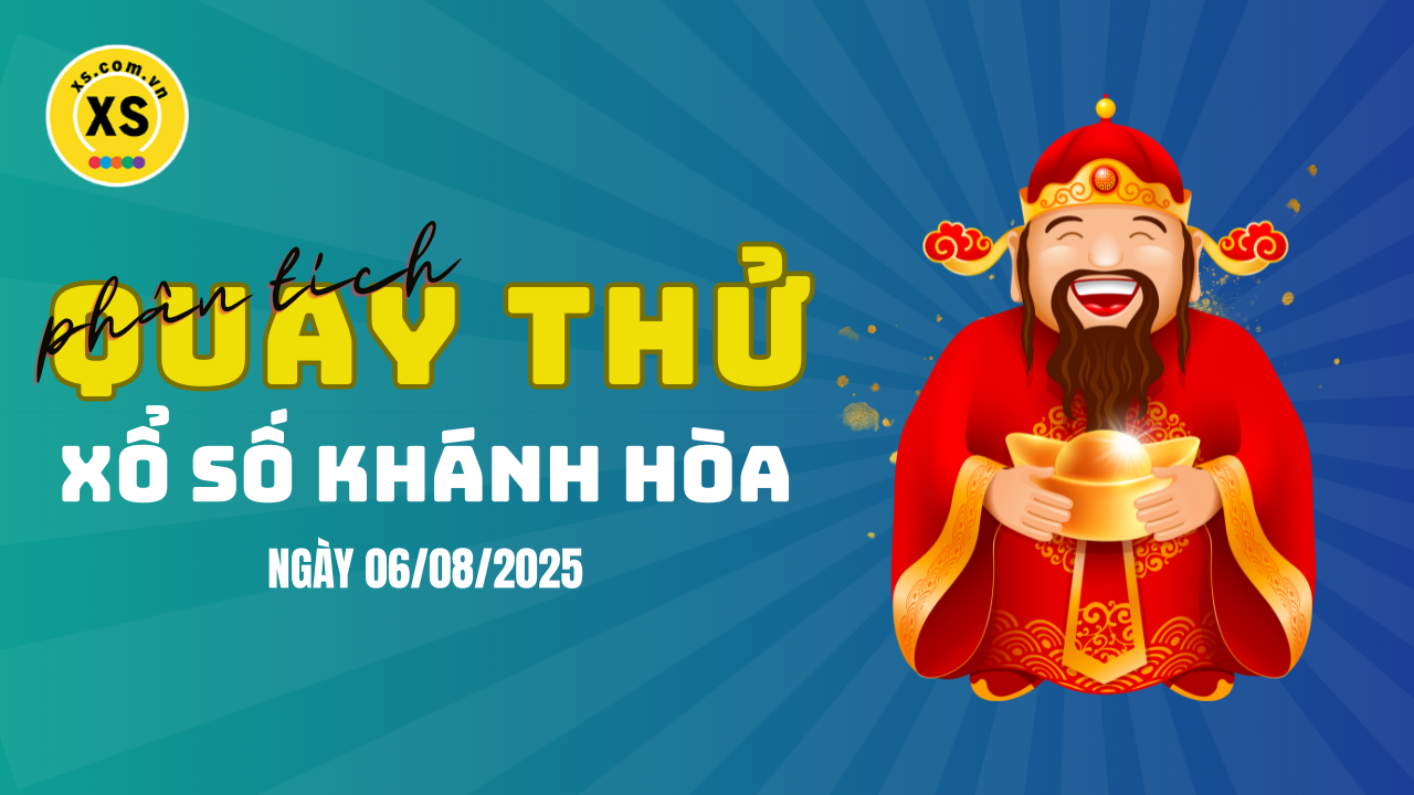 Phân tích kết quả quay thử xổ số Khánh Hòa 6/8/2025